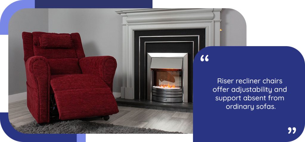 Riser recliner chairs offer adjustability and support absent from ordinary sofas