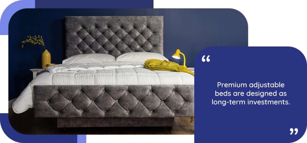 Premium adjustable beds are designed as long-term investments