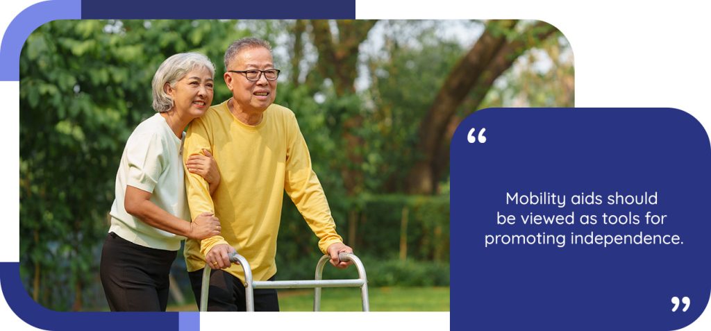 Mobility aids should be viewed as tools for promoting independence