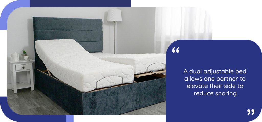 A dual adjustable bed allows one partner to elevate their side to reduce snoring