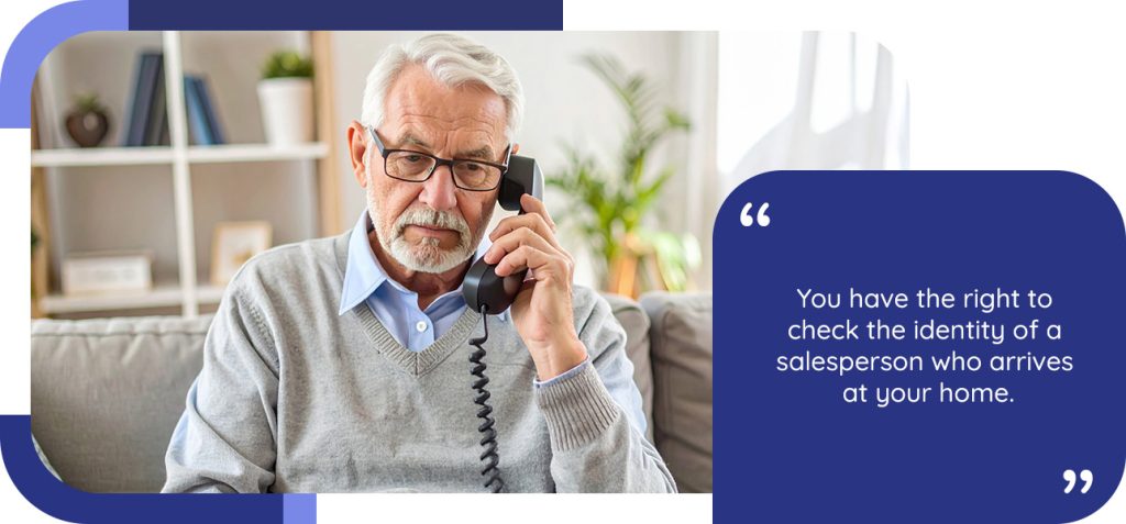 You have the right to check the identity of a salesperson who arrives at your home