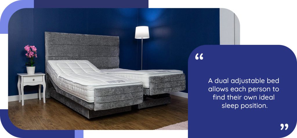 A dual adjustable bed allows each person to find their own ideal sleep position